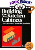 Building Your Own Kitchen Cabinets: Layout-Materials-Construction-Installation by Jere Cary