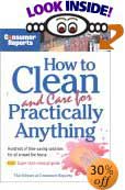 How to Clean and Care for Practically Anything by Consumer Reports (Editor)