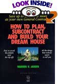 How to Plan, Subcontract and Build Your Dream House by Warren V. Jaeger