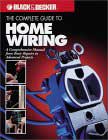 The Complete Guide to Home Wiring: A Comprehensive Manual, from Basic Repairs to Advanced Projects (Black & Decker Home Improvement Library; U.S. edition) by The Editors of Creative Publishing international