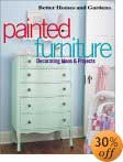 Painted Furniture : Decorating Ideas & Projects by Better Homes and Gardens Books (Editor)