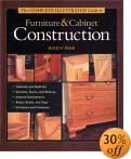 The Complete Illustrated Guide to Furniture and Cabinet Construction by Andy Rae