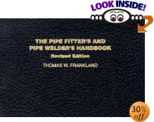 The Pipe Fitter's and Pipe Welder's Handbook