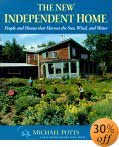 The New Independent Home: People and Houses That Harvest the Sun by Michael Potts