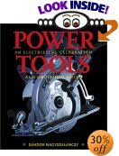 Power Tools: An Electrifying Celebration and Grounded Guide by Sandor Nagyszalanczy