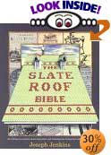 The Slate Roof Bible: Everything You Wanted to Know About Slate Roofs Including How to Keep Them Alive for Centuries by Joseph Jenkins